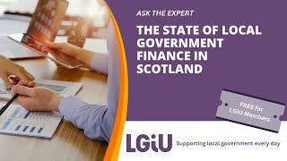 Ask the Expert: The state of local government finance in Scotland