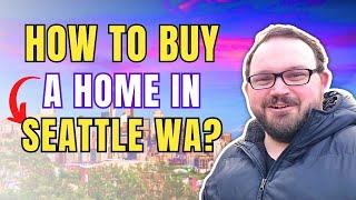 Seattle Washington Area How to Buy a Home in 2025