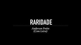 Raridade - Anderson Freire (Com Letra)