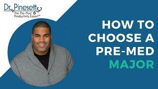 How to Choose A Pre-Med Major