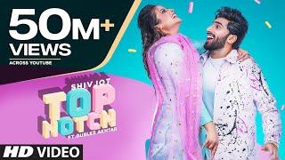 Top Notch (Full Song) Shivjot Ft Gurlej Akhtar | Latest Punjabi Songs 2020