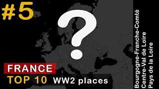 #5 Top 10 WW2 Places in France (Bourgogne-Franche-Comté - Centre-Val de Loire - Pays de la Loire).