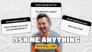 Ask Me Anything with Paul J Kim