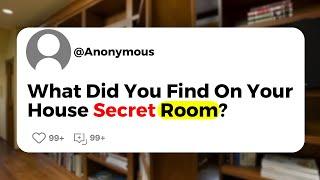 What Did You Find On Your House Secret Room?