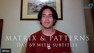 Day 68 Matrix and Patterns WITH SUBTITLES - Matias De Stefano