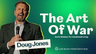 The Art Of War | Doug Jones | Church of Whitestone