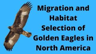 Migration and Habitat Selection of Golden Eagles in North America