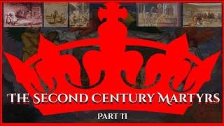 The Red Crown: All Martyrs of the Second Century, Part II (Apostolic Fathers, Chapter XIV)