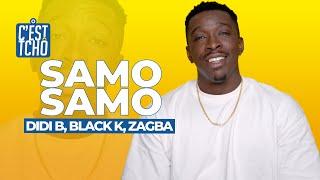 SAMO SAMO dans C'EST TCHÔ | Didi B, Zagba Le Rekin, Black k...