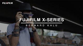 Fujifilm X-Series with X-Photographer Bernard Kalu