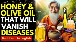 Put Olive Oil with Honey Only & Leave it for One Night ALL DISEASES Will Vanish - Buddhist Story