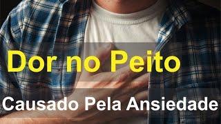 Diferenciando Dor no peito Causada Por Crises de Ansiedade - Aprenda!