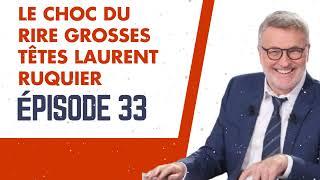 LE CHOC DU RIRE grosses têtes Laurent Ruquier épisode 33