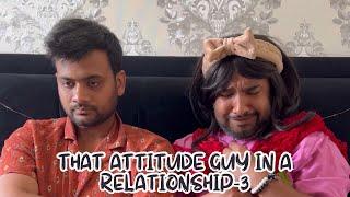 That attitude guy in a relationship pt-3 ft. @deepestgarg