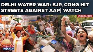 Delhi Water Crisis: BJP, Congress Hit Streets| ‘Matka Phod’ Protests To Mount Trouble For AAP?