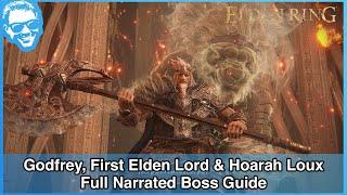Godfrey, First Elden Lord & Hoarah Loux - Full Narrated Boss Guide - Elden Ring [4k HDR]