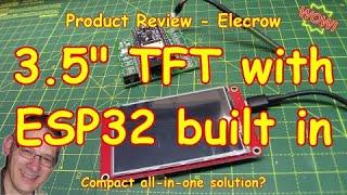 #269 TFT 3.5" Touch Screen & ESP32 built in - Elecrow review