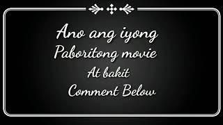 Ano po ang favorite ninyo na movie and why.?