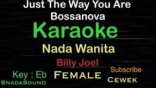 Just The Way You Are-Billy Joel-Bossanova |KARAOKE NADA WANITA​⁠-Female-Cewek-Perempuan@UcokkuYasir