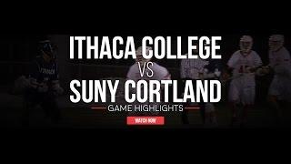 Ithaca College vs SUNY Cortland | 2017 College Lacrosse Highlights