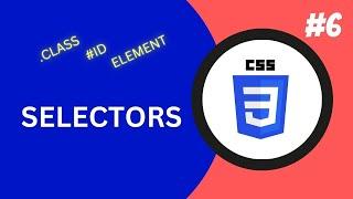 CSS Tutorial for Beginners - 06 - CSS Selectors