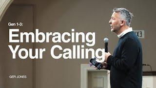 Genesis 1-3: Embracing Your Calling - Ger Jones