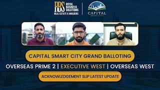 Capital Smart City Grand Balloting | Overseas Prime 2 | Executive West | Overseas West Latest