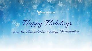 Happy Holidays from the Naval War College Foundation