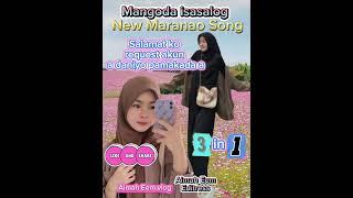 Mangoda Isasalog New Maranao Song Requested by: Aimah Eem