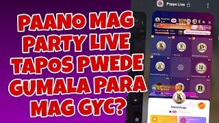 PAANO MAG HOST NG PARTY LIVE TAPOS PWEDE GUMALA PARA MAKAPAG GYC? POPPO LIVE TUTORIALS