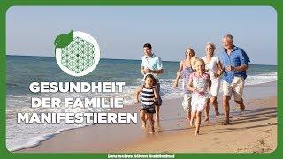  INNERE FAMILIE HEILEN & SCHÜTZEN ️HEILUNG & GESUNDHEIT FÜR DIE *GESAMTE* FAMILIE MANIFESTIEREN