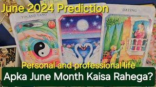 Apka June Month Kaisa Rahega? 2024 Personal and professional life : God guidance and advice for you.