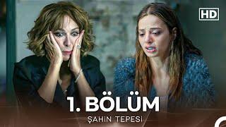 Şahin Tepesi 1. Bölüm (Uzun Versiyon) - FULL HD