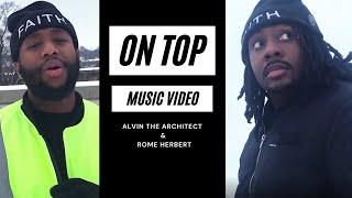 Alvin the Architect & Rome Herbert - On Top (Music Video)