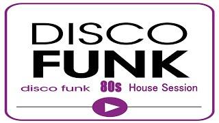 80s Funk Disco House Session (Special Remix)