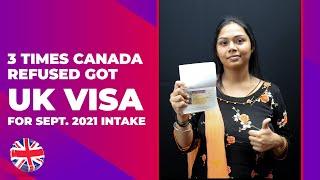 UK Student Visa - 3 Times Canada Refused Got UK Visa For Sept. 2021 Intake