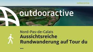 Flyover-Video: Aussichtsreiche Rundwanderung auf Tour du Calaisis von Parc ...