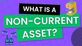 What is a Non-Current Asset? Explained Simply!