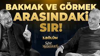 Bakmak ve Görmek Arasındaki Sır! | Söz Medeniyeti | Bekir Develi & Hayati İnanç | Bölüm 3