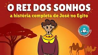 O REI DOS SONHOS: a história completa de José no Egito | O Grande Livro