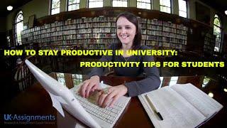 Boost Your University Productivity: Essential Student Tips | UK-Assignments.com