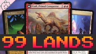 99 Land Commander Deck | No Joke | Etali, Primal Conqueror | Powerful | Commander | EDH | MTG