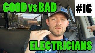 Ep 16 - The Difference Between A Good Electrician And A Bad Electrician