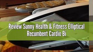 Review Sunny Health & Fitness Elliptical Recumbent Cardio Bike, Cross Trainer Cycle for Indoor Arm/L