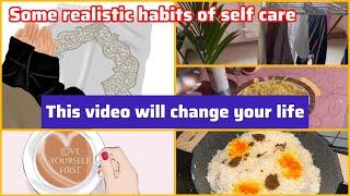 Top 5 Habits of self care | Realistic habits of self care that can change your life | My Routine