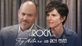 Under A Rock with Tig Notaro: Rich Eisen