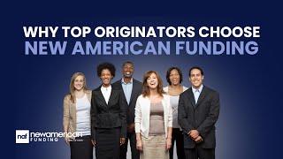 Why Top Originators Choose New American Funding