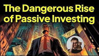 The Dangerous Rise of Passive Investing