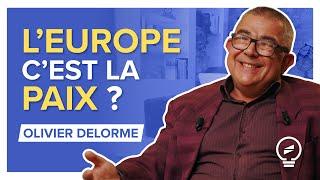 EN FINIR AVEC L’UNION EUROPÉENNE, CETTE OLIGARCHIE QUI NOUS MÈNE À LA RUINE - Olivier Delorme