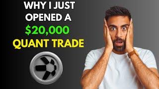 Why I just opened a $20,000 QUANT QNT TRADE